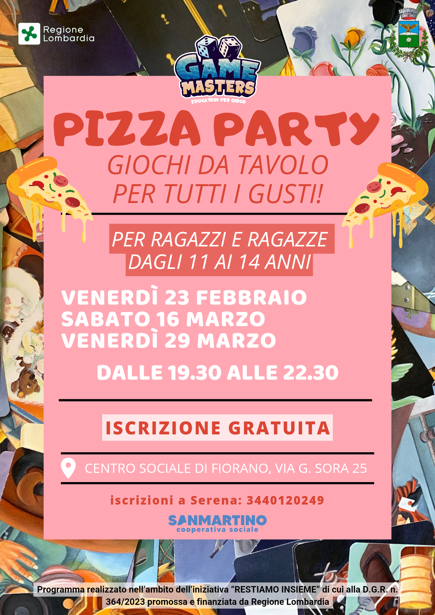 Pizza Party con giochi da tavolo per tutti i gusti per ragazze e ragazzi dagli 11 ai 14 anni.
SABATO 16 e VENERDI' 29 MARZO.
Evento Gratuito!