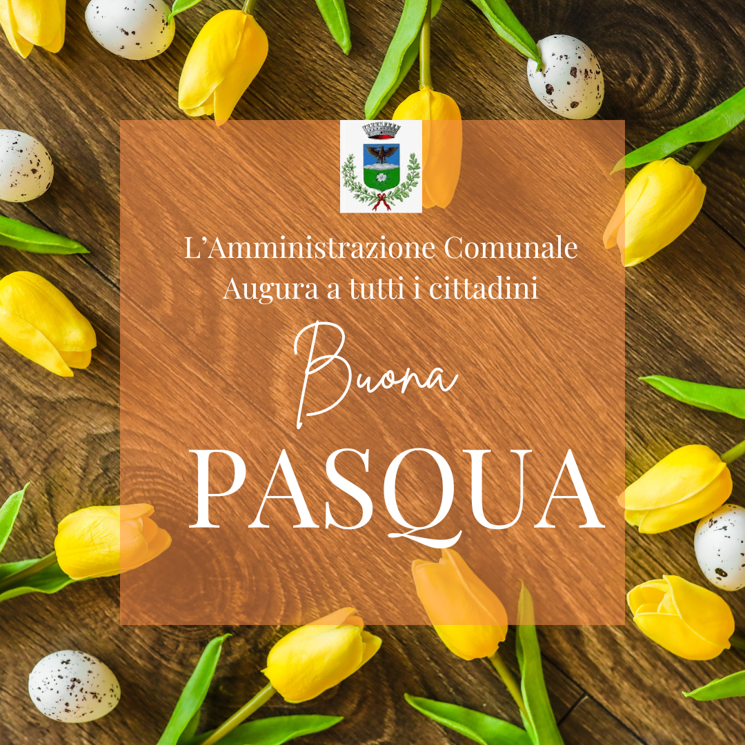 L'Amministrazione Comunale augura a tutti i cittadini BUONA PASQUA